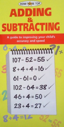 Stock image for HOW TO BE TOP: ADDING and SUBTRACTING (HOW TO BE TOP) for sale by Reuseabook
