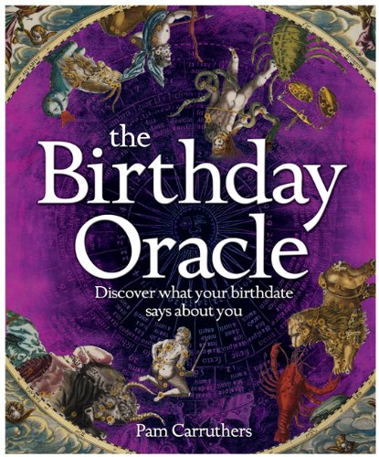 Beispielbild fr The Birthday Oracle : Discover What Your Birthdate Says about You zum Verkauf von Better World Books