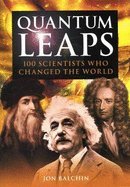 Beispielbild fr Quantum Leaps: 100 Scientists Who Changed The World zum Verkauf von WorldofBooks