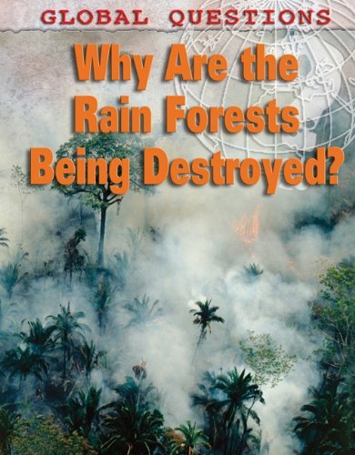 Imagen de archivo de Why Are the Rainforests Being Destroyed? a la venta por Better World Books