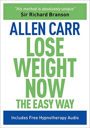 9781848377202: Lose Weight Now The Easy Way (Allen Carr's Easyway): Includes Free Hypnotherapy Audio (Allen Carr's Easyway, 6)