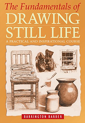 The Fundamentals of Drawing Still Life (9781848378162) by Barrington Barber