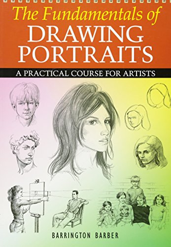 9781848378179: The Fundamentals of Drawing Portraits: A Practical and Inspirational Course. Barrington Barber