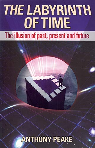 Beispielbild fr The Labyrinth of Time: The Illusion of Past, Present and Future zum Verkauf von WorldofBooks