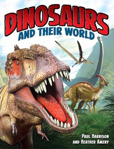 Dinosaurs and Their World (9781848379176) by Paul Harrison