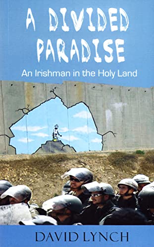 Stock image for A Divided Paradise : An Irishman in the Holy Land for sale by Better World Books