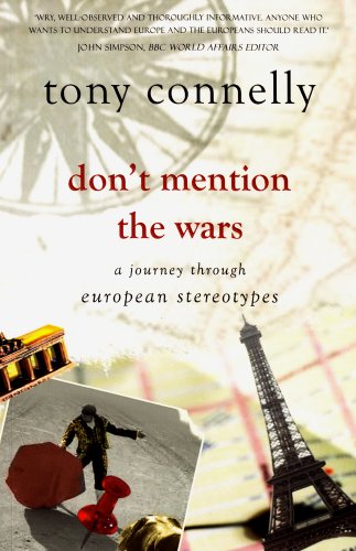 Beispielbild fr Don't Mention the Wars!: A Journey Through European Stereotypes zum Verkauf von WorldofBooks