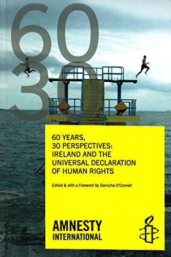 Beispielbild fr 60 Years, 30 Perspectives: Ireland and the Universal Declaration of Human Rights zum Verkauf von AwesomeBooks
