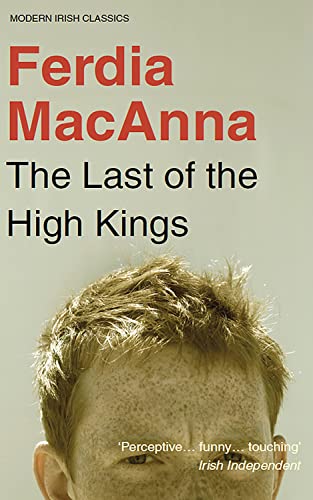 Stock image for The Last of the High Kings (Modern Irish Classics) for sale by Books Unplugged