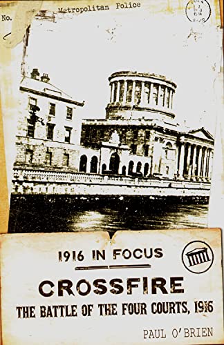 Crossfire: The Battle of the Four Courts, 1916