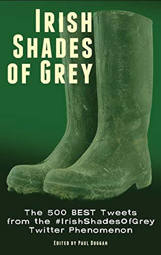 Beispielbild fr Irish Shades of Grey: The 500 Best Tweets from the #IrishShadesofGrey Twitter Phenomenon zum Verkauf von WorldofBooks