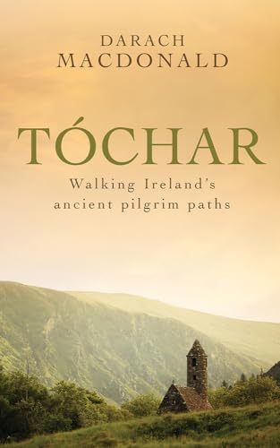 Beispielbild fr Tochar: Walking Ireland's Ancient Pilgrim Paths zum Verkauf von WorldofBooks