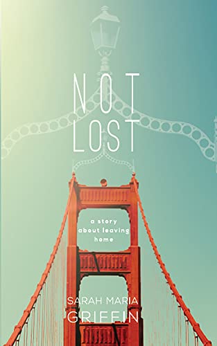 Stock image for Not Lost: A Story About Leaving Home for sale by WorldofBooks