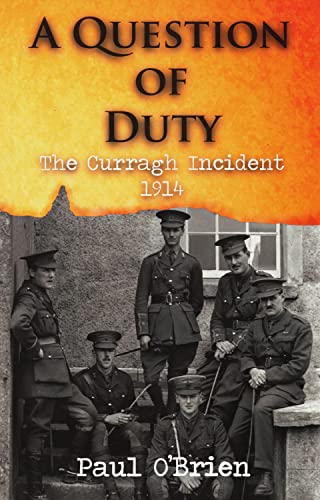 Beispielbild fr A Question of Duty: The Curragh Incident 1914 zum Verkauf von WorldofBooks