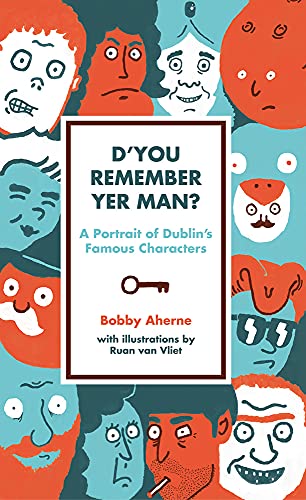 Beispielbild fr D'you Remember Yer Man?: A Portrait of Dublin's Famous Characters zum Verkauf von WorldofBooks