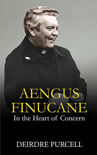 Beispielbild fr Aengus Finucane: A Life: In the Heart of Concern zum Verkauf von WorldofBooks