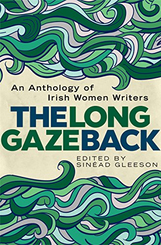 Stock image for The Long Gaze Back: An Anthology of Irish Women Writers for sale by WorldofBooks