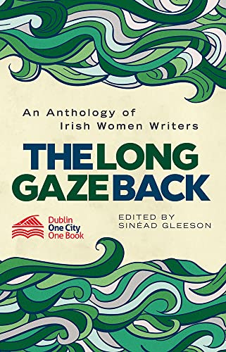 Stock image for The Long Gaze Back: An Anthology of Irish Women Writers for sale by GoldenDragon