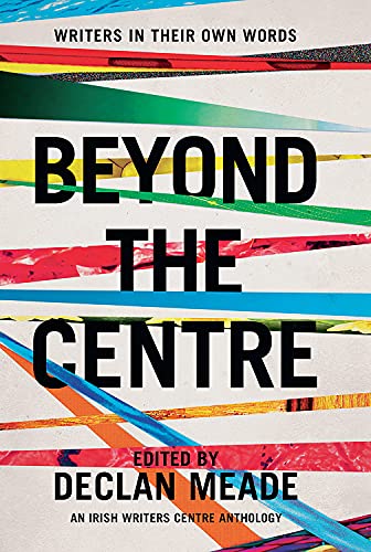 Beispielbild fr Beyond the Centre: Writers in Their Own Words zum Verkauf von WorldofBooks