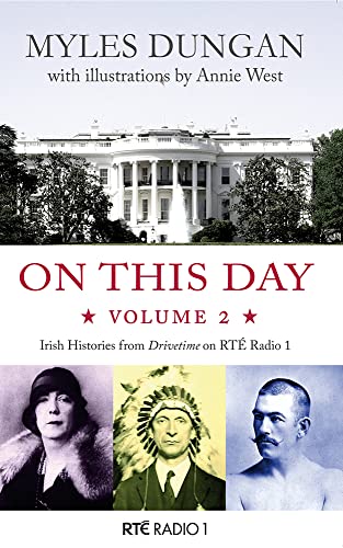 Stock image for On This Day: Vol 2: Irish Histories from Drivetime on RTE Radio 1 for sale by WorldofBooks