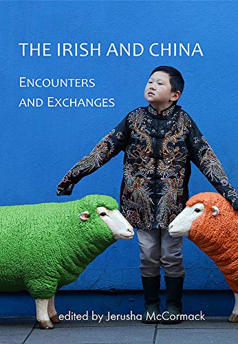 Stock image for The Irish and China: Encounters and Exchanges for sale by The Secret Book and Record Store