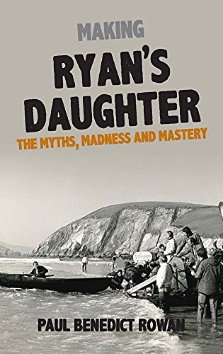 Beispielbild fr Making Ryan's Daughter: The Myths, Madness and Mastery: A Glorious Folly zum Verkauf von WorldofBooks