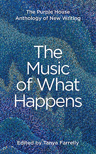 Beispielbild fr The Music of What Happens: The Purple House Anthology of New Writing zum Verkauf von WorldofBooks