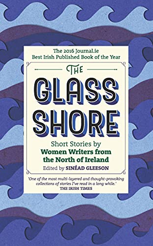 Imagen de archivo de The Glass Shore: Short Stories by Women Writers from the North of Ireland a la venta por WorldofBooks