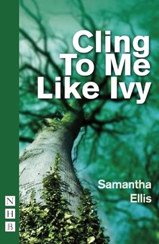 Imagen de archivo de Cling to Me Like Ivy (NHB Modern Plays) a la venta por WorldofBooks