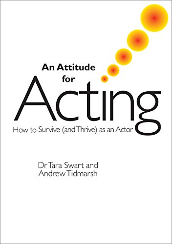 Stock image for An Attitude for Acting: How to Survive (and Thrive) as an Actor for sale by MusicMagpie