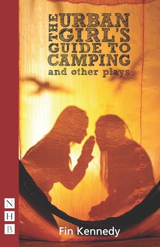 9781848421202: The Urban Girl's Guide to Camping and other plays: Mehndi Night, Stolen Secrets, the Unraveling (NHB Modern Plays)