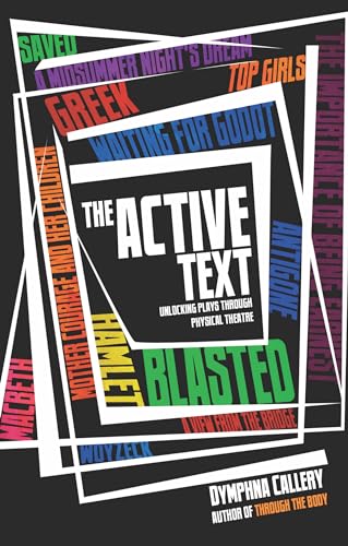 Beispielbild fr The Active Text: Unlocking plays through physical theatre zum Verkauf von AwesomeBooks