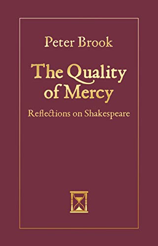 Imagen de archivo de The Quality of Mercy : Reflections on Shakespeare a la venta por Better World Books