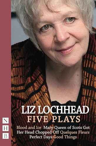Liz Lochhead: Five Plays (9781848422940) by Lochhead, Liz
