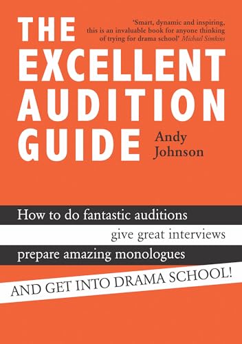 Beispielbild fr The Excellent Audition Guide (How to do fantastic auditions, give great interviews, prepare amazing monologues and get into drama school) zum Verkauf von Reuseabook