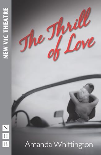 9781848423169: The Thrill of Love (NHB Modern Plays)