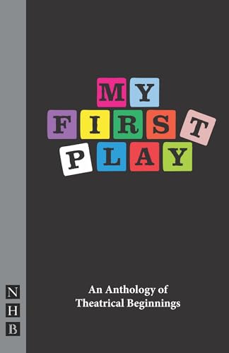 9781848423398: My First Play: An Anthology of Theatrical Beginnings