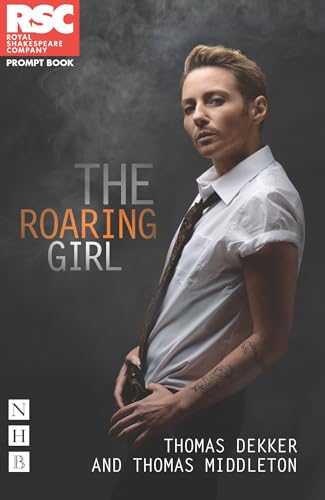 Beispielbild fr The Roaring Girl (RSC Roaring Girls Season) (Rsc Prompt Book) zum Verkauf von AwesomeBooks