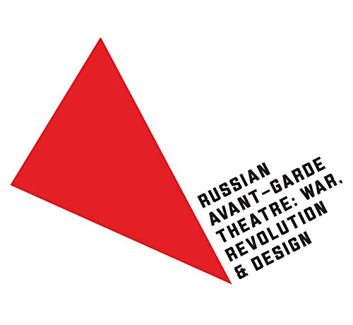 Beispielbild fr Russian Avant-Garde Theatre: War, Revolution & Design zum Verkauf von WorldofBooks