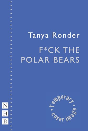 Stock image for F*ck the Polar Bears (NHB Modern Plays) for sale by WorldofBooks