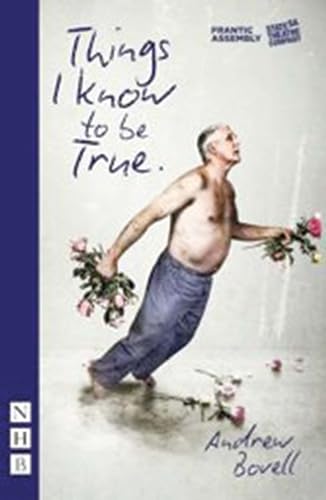 Stock image for Things I Know To Be True (NHB Modern Plays) (Frantic Assembly) for sale by WorldofBooks
