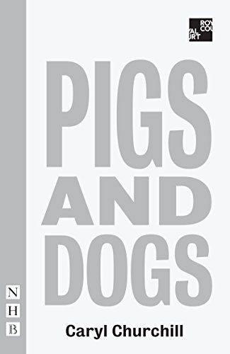 Stock image for Pigs and Dogs (NHB Modern Plays) for sale by WorldofBooks