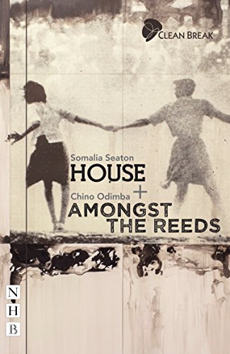 Stock image for House + Amongst the Reeds: Two Plays (NHB Modern Plays) for sale by WorldofBooks