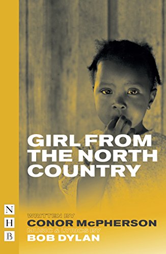 Beispielbild fr Girl from the North Country (NHB Modern Plays) zum Verkauf von AwesomeBooks