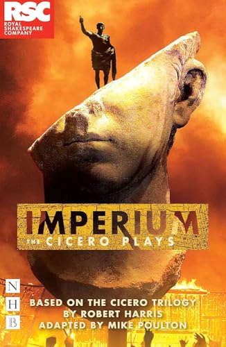 Imperium The Cicero Plays NHB Modern Plays adapted from the Cicero Trilogy by Robert Harris