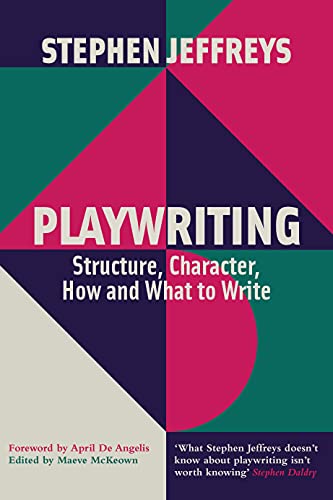 Beispielbild fr Playwriting: Structure, Character, How and What to Write zum Verkauf von WorldofBooks
