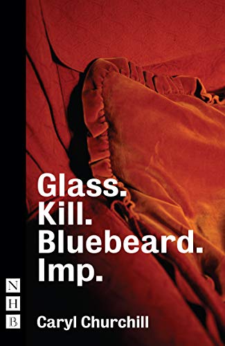 Beispielbild fr Glass. Kill. Bluebeard. Imp. (NHB Modern Plays) zum Verkauf von WorldofBooks