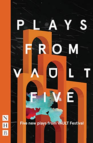 Stock image for Plays from VAULT 5 NHB Modern Plays Five New Plays from Vault Festival for sale by PBShop.store US