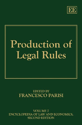 Production of Legal Rules (Encyclopedia of Law and Economics, Second Edition, 7) (9781848440326) by Parisi, Francesco