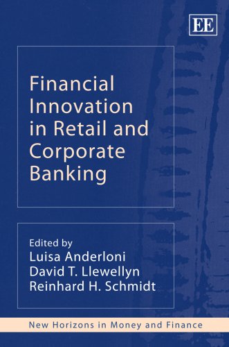 Financial Innovation in Retail and Corporate Banking (New Horizons in Money and Finance series) (9781848440401) by Anderloni, Luisa; Llewellyn, David T.; Schmidt, Reinhard H.